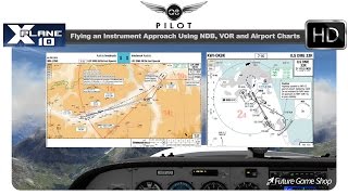 XPlane How to Fly an Instrument Approach Using NDB VOR and Airport Charts [upl. by Aklam336]