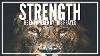 Powerful Prayer For Strength  Strength Prayers To Empower You [upl. by Ellened]