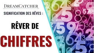 RÊVER DE CHIFFRES  SIGNIFICATION INTERPRÉTATIONS amp SYMBOLISME [upl. by Noyes]