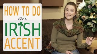 How to do an Irish Accent [upl. by Roose]