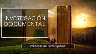 Procesos de investigación Investigación documental [upl. by Boatwright]