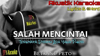 SALAH MENCINTAI  BETRAND PETO KARAOKE  CHORD GITAR [upl. by Koziarz]