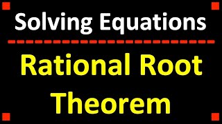 Solving Equations Using the Rational Root Theorem [upl. by Morell]