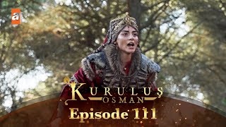 Kurulus Osman Urdu  Season 6 Episode 111 [upl. by Butler419]