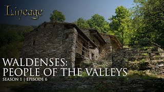 Waldenses  People of the Valleys  Episode 6  Lineage [upl. by Yennaiv80]