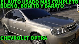 🔥El CARRO USADO BARATO MAS COMPLETO🔥Bueno Bonito Y Barato🔥Chevrolet Optra 20042006 🔥 [upl. by Aicssej]