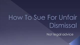 How To Sue For Unfair Dismissal [upl. by Pomeroy829]