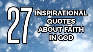 27 Inspirational Quotes About Faith In GOD [upl. by Fanny]