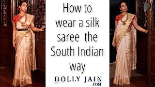 How to wear a silk saree perfectly in the South Indian way  Nivi Style  Ulta Pallu  Dolly Jain [upl. by Glad]