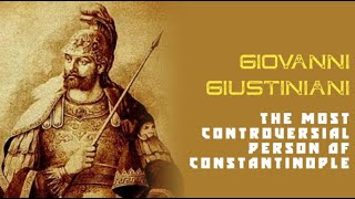 Giovanni Giustiniani Controversial person of Constantinople [upl. by Ilan]