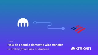 How Do I Send a Domestic Wire Transfer to Kraken from Bank of America [upl. by Imalda]