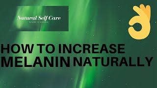 How to Increase Melanin Naturally [upl. by Haelem]