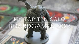 Top Ten Solo Boardgames 2023 [upl. by Adara]