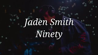 Jaden Smith  Ninety Lyrics [upl. by Noloc]