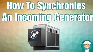 How to Synchronize Generators an Incoming Generator [upl. by Ydnis975]