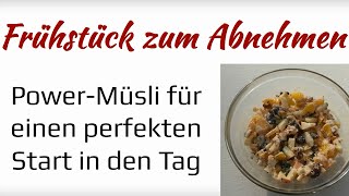 Frühstück zum Abnehmen  Gesundes PowerMüsli [upl. by Eniledam435]