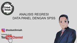 Analisis Regresi Data Panel dengan SPSS [upl. by Neenahs]