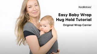 Tutorial Baby Wrap Carrier Regular Hold By KeaBabies  Basic Tie  Babywearing For Newborn Onwards [upl. by Rimat]