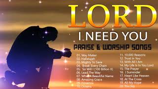 TOP 100 BEAUTIFUL WORSHIP SONGS 2021  2 HOURS NONSTOP CHRISTIAN GOSPEL SONGS 2021 I NEED YOU LORD [upl. by Jaddo]