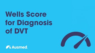 Wells Score and DVT Diagnosis  Ausmed Explains [upl. by Niac]