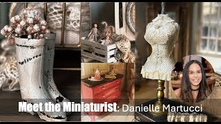 Meet The Miniaturist Danielle Martucci [upl. by Adair688]