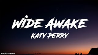 Katy Perry  Wide Awake Lyrics [upl. by Enej]