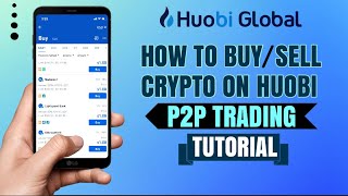 How to BUYSELL Crypto on HTX Huobi Global P2P TRADING  App Tutorial [upl. by Leodora]