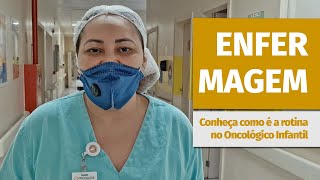 Enfermagem  Conheça como é a rotina no Oncológico Infantil [upl. by Suixela]