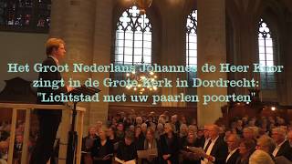 Lichtstad met uw paarlen poorten  Groot Ned Johannes de Heer koor [upl. by Grunberg]