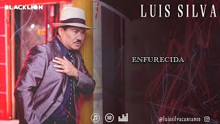 Luis Silva  Enfurecida Video Lyric Oficial [upl. by Ateval]