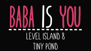 Baba Is You  Level Island 8  Tiny pond  Solution [upl. by Armillas]