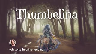 The Story of THUMBELINA  Bedtime Story to Relax amp Sleep [upl. by Ynatsed133]