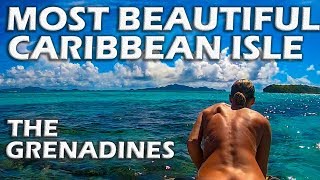 Most Beautiful Caribbean Islands  The Grenadines  S4E32 [upl. by Aneerak440]