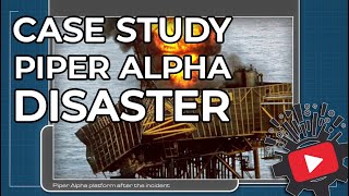 Case Study Piper Alpha [upl. by Tuppeny]