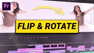 How to ROTATE and FLIP Premiere Pro Tutorial [upl. by Warren381]