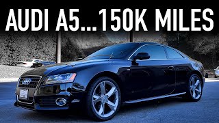 2010 Audi A5 Review150K Miles Later [upl. by Rheta291]