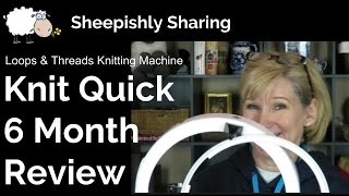 Knit Quick Knitting Machine Review 6 months later [upl. by Arabella]