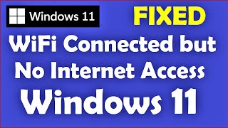 WiFi Connected but No Internet Access Windows 11  How to Fix [upl. by Im]