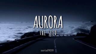 AURORA  The Seed lyrics [upl. by Amelita]