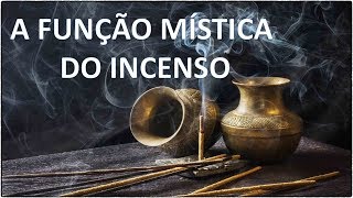 A Função Mística do Incenso [upl. by Kappel]