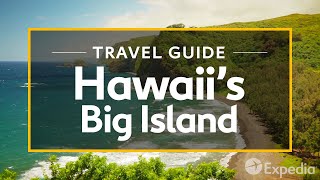 Hawaiis Big Island Vacation Travel Guide  Expedia [upl. by Ecnesse]