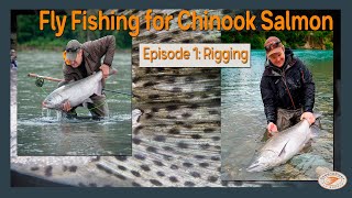 Fly Fishing for Chinook Salmon  Episode 1 Rigging [upl. by Braunstein]