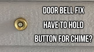 Door Bell Chime Troubleshooting – Have To Hold Button For Chime [upl. by Hammerskjold]