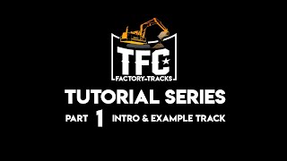 TFCs Track Tutorial Part 1  Intro amp Example Track [upl. by Eliga394]