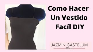 Como Hacer Un Vestido Facil DIY Jazmin Gastelum [upl. by Nomrah408]