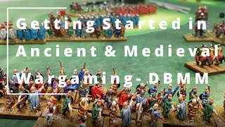 Getting Started in Historical Ancient and Medieval Wargaming  DBMM [upl. by Enedan]