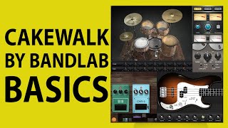 How To Use Cakewalk by Bandlab  Getting Started [upl. by Nilek395]