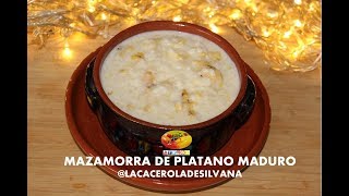 MAZAMORRA DE PLATANO MADURO [upl. by Leclair]