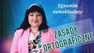 Zasady ortograficzne Powtórka do egzaminu ósmoklasisty z polskiego [upl. by Adnhoj]