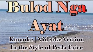 Bulod Nga Ayat Karaoke  Perla Erice  Ilocano Song  HD [upl. by Supmart]